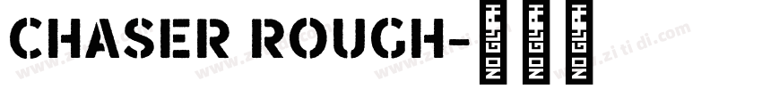 Chaser Rough字体转换